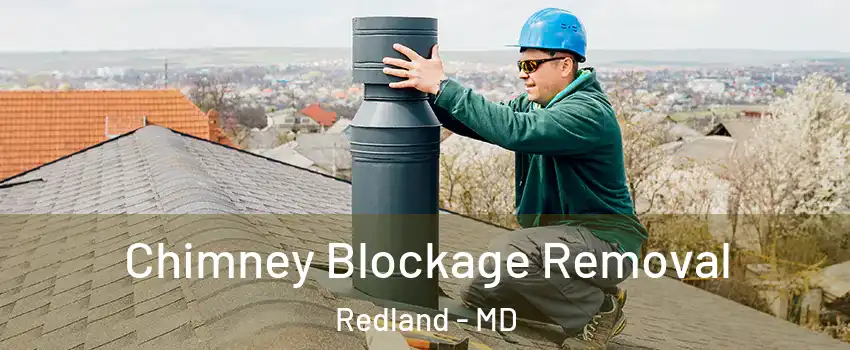  Chimney Blockage Removal Redland - MD