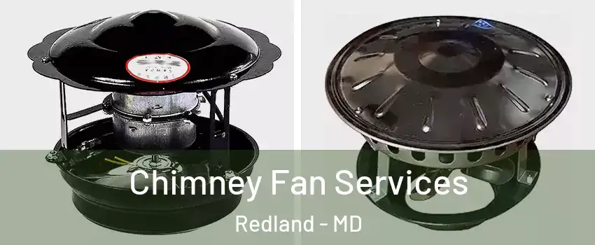  Chimney Fan Services Redland - MD