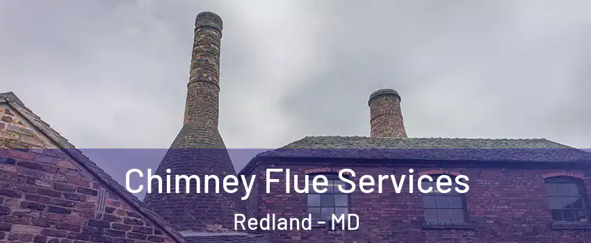  Chimney Flue Services Redland - MD