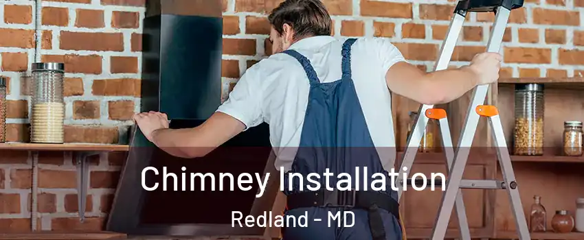  Chimney Installation Redland - MD