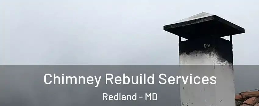  Chimney Rebuild Services Redland - MD