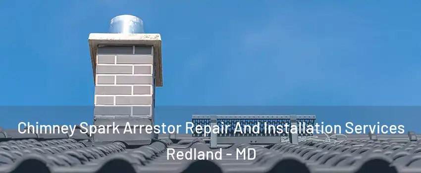  Chimney Spark Arrestor Repair And Installation Services Redland - MD