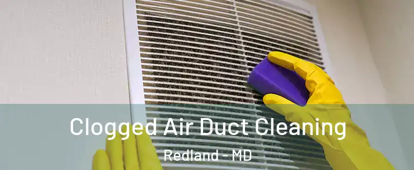  Clogged Air Duct Cleaning Redland - MD