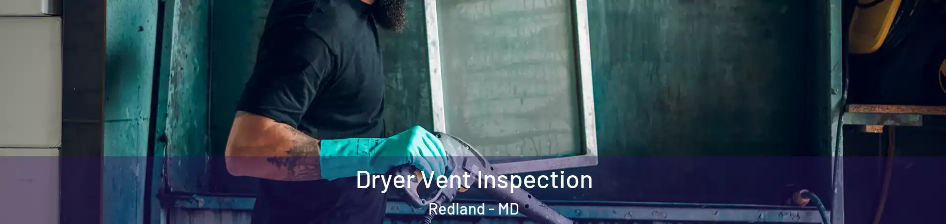  Dryer Vent Inspection Redland - MD