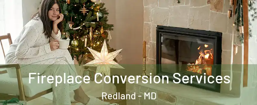  Fireplace Conversion Services Redland - MD