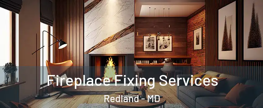  Fireplace Fixing Services Redland - MD