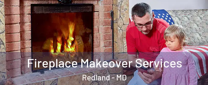 Fireplace Makeover Services Redland - MD