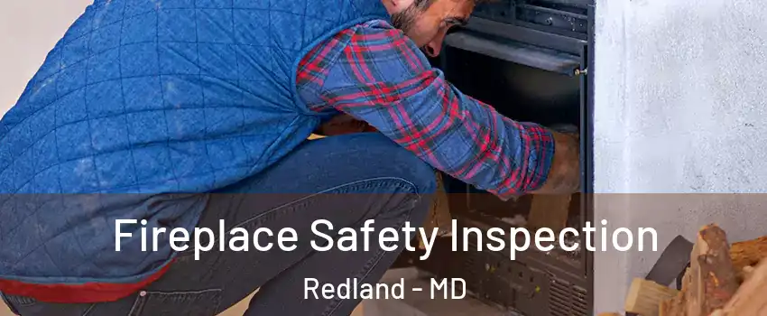  Fireplace Safety Inspection Redland - MD
