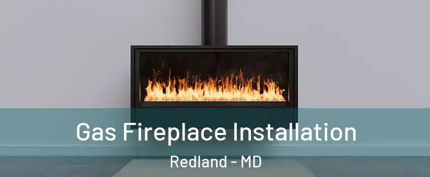  Gas Fireplace Installation Redland - MD