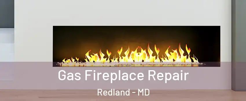  Gas Fireplace Repair Redland - MD