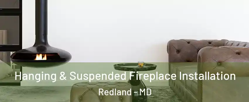  Hanging & Suspended Fireplace Installation Redland - MD