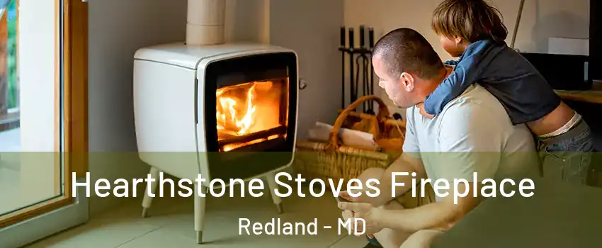  Hearthstone Stoves Fireplace Redland - MD