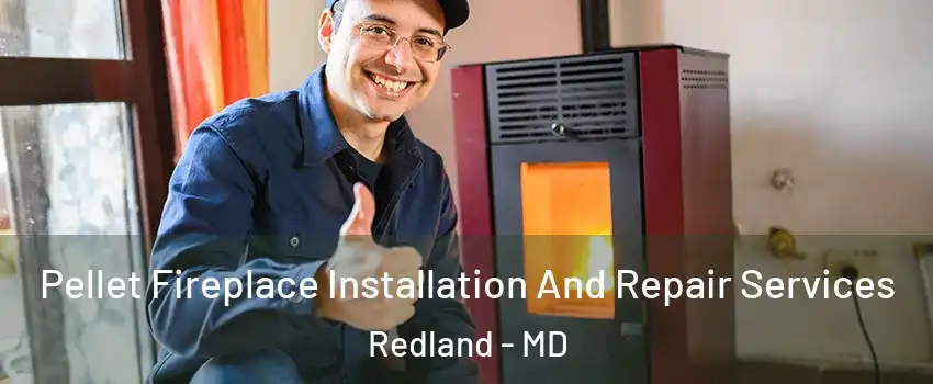  Pellet Fireplace Installation And Repair Services Redland - MD