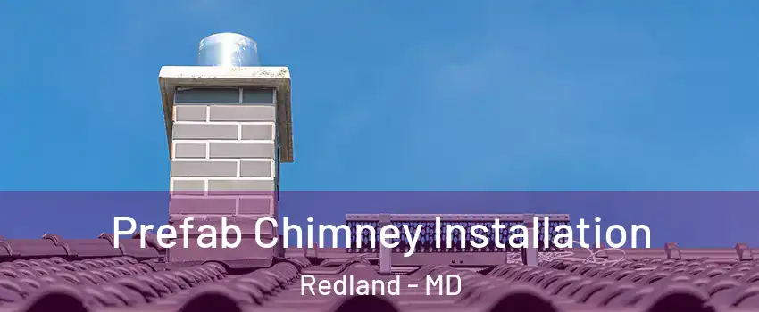  Prefab Chimney Installation Redland - MD