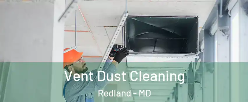  Vent Dust Cleaning Redland - MD