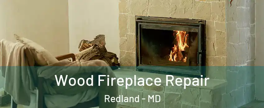  Wood Fireplace Repair Redland - MD