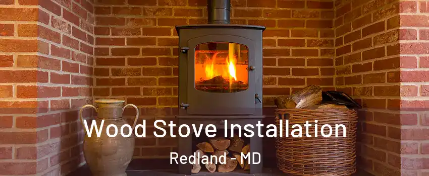  Wood Stove Installation Redland - MD