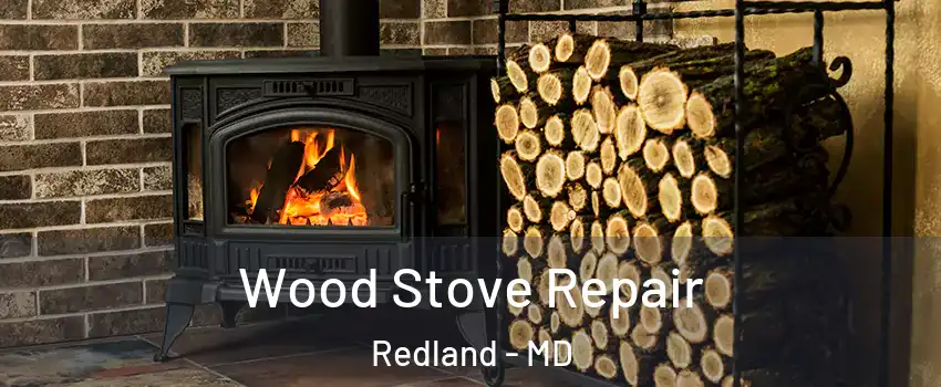  Wood Stove Repair Redland - MD